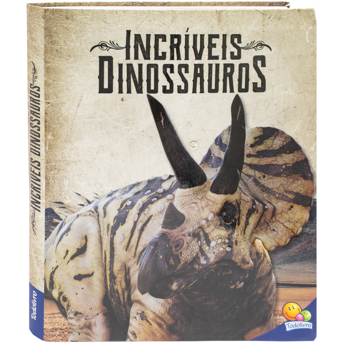 INCRÍVEIS DINOSSAUROS - TODOLIVRO